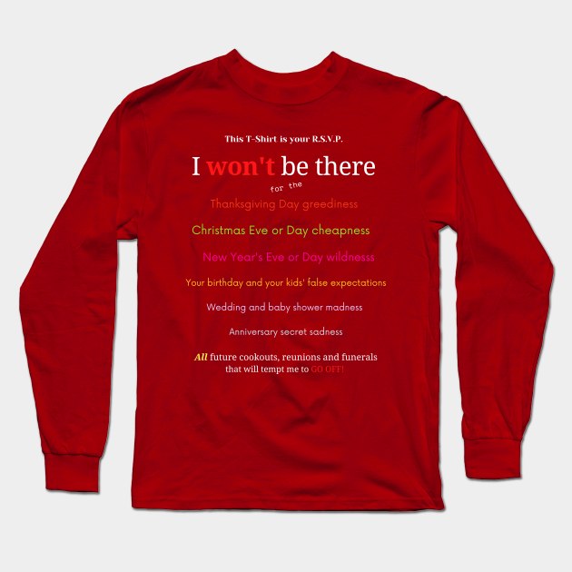 RSVP I Won't Be There Long Sleeve T-Shirt by Say What You Mean Gifts